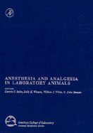 Anesthesia and Analgesia in Laboratory Animals - Kohn, Dennis F (Editor), and Benson, G John, D.V.M., M.S. (Editor), and Wixson, Sally K (Editor)