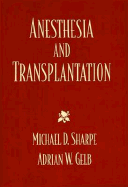 Anesthesia and Transplantation - Sharpe, Michael D, and Gelb, Adrian W, MD, Chb, Frcp(c)