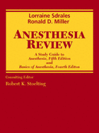 Anesthesia Review: A Study Guide to Anesthesia, 5th Edition, and Basics of Anesthesia, 4th Edition