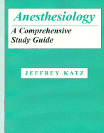 Anesthesiology: A Comprehensive Study Guide