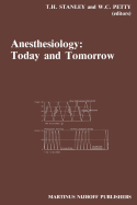 Anesthesiology: Today and Tomorrow: Annual Utah Postgraduate Course in Anesthesiology 1985