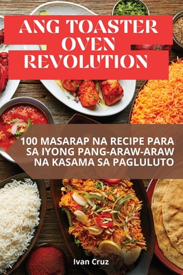 Ang Toaster Oven Revolution - Ivan Cruz