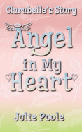 Angel in My Heart: Clarabelle's Story