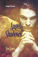 Angel in the Shadows, Book 1 by Lisa Grace: Angel Series