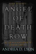 Angel of Death Row: My Life As A Death Penalty Defense Lawyer