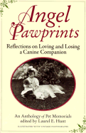 Angel Pawprints: Reflections on Loving and Losing a Canine Companion