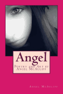 Angel: Poetry and Art by Angel McAuliff
