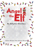 Angel the Elf: An Adoptive Christmas