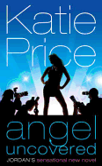 Angel Uncovered - Price, Katie