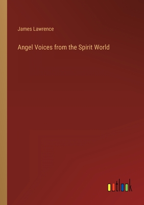 Angel Voices from the Spirit World - Lawrence, James