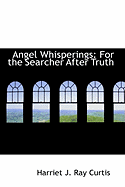 Angel Whisperings for the Searcher After Truth