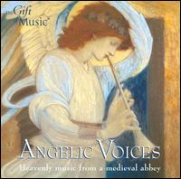 Angelic Voices: Heavenly Music from a Medieval Abbey - Ciaran O'Keefe (bombard); David Beavan (bombard); Emily Levy (vocals); Hannah Taylor (bombard);...