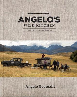 Angelos Wild Kitchen: Favourite Family Recipes - Georgalli, Angelo