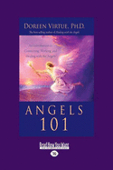 Angels 101: An Introduction to Connecting, Working, and Healing with the Angels - Virtue, Doreen, Ph.D., M.A., B.A.