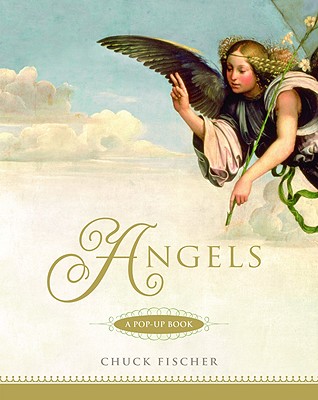Angels: A Pop-Up Book - Fischer, Chuck
