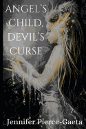 Angel's Child, Devil's Curse