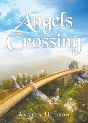 Angels Crossing - Hudson, Angela