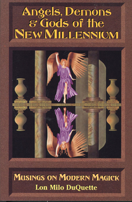 Angels, Demons & Gods of the New Millennium - DuQuette, Lon Milo