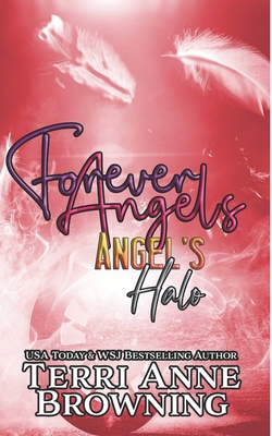Angel's Halo: Forever Angels - Browning, Terri Anne