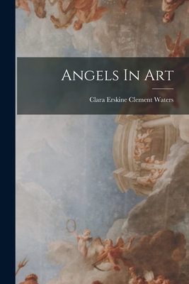 Angels In Art - Clara Erskine Clement Waters (Creator)