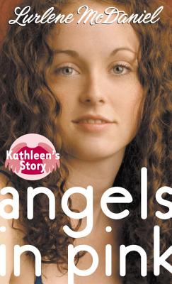 Angels in Pink: Kathleen's Story - McDaniel, Lurlene