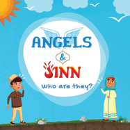 Angels & Jinn; Who are they?: A guide for Muslim kids unfolding Invisible & Supernatural beings created by Allah Al-Mighty