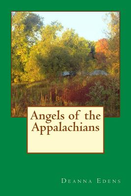 Angels of the Appalachians - Edens, Deanna