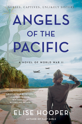 Angels of the Pacific: A Novel of World War II - Hooper, Elise