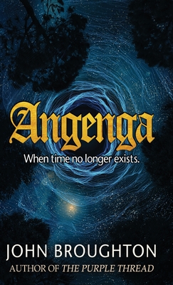 Angenga: The Disappearance Of Time - Broughton, John