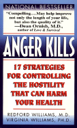 Anger Kills: Seventeen Strategies for Controlling the Hostility That Can Harm Your Health