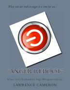 Anger Reboot: An Interactive Workbook for Anger Management Groups