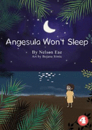 Angesula Won't Sleep
