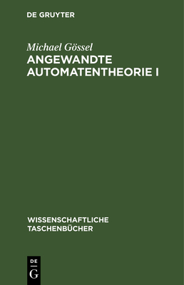 Angewandte Automatentheorie I - Gssel, Michael