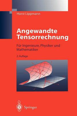 Angewandte Tensorrechnung: Fur Ingenieure, Physiker Und Mathematiker - Lippmann, Horst