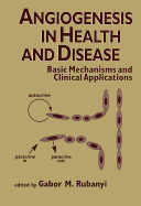 Angiogenesis in Health and Disease: Basic Mechanisms and Clinical Applications