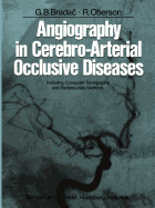 Angiography in Cerebro-Arterial Occlusive Diseases: Including Computer Tomography and Radionuclide Methods