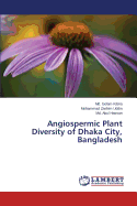 Angiospermic Plant Diversity of Dhaka City, Bangladesh