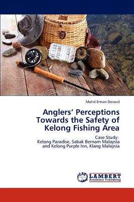 Anglers' Perceptions Towards the Safety of Kelong Fishing Area - Derasid, Mohd Erman