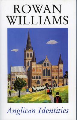Anglican Identities - Williams, Rowan