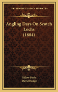 Angling Days on Scotch Lochs (1884)