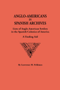 Anglo-Americans in Spanish Archives. Lists of Anglo-American Settlers in the Spanish Colonies of America: A Finding Aid