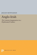 Anglo-Irish: The Literary Imagination in a Hyphenated Culture