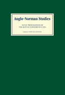Anglo-Norman Studies XXVII: Proceedings of the Battle Conference 2004