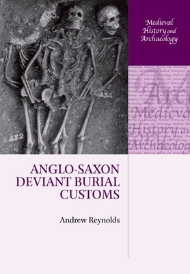 Anglo-Saxon Deviant Burial Customs - Reynolds, Andrew