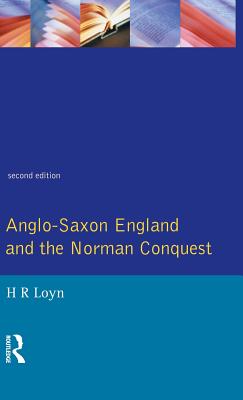 Anglo Saxon England and the Norman Conquest - Loyn, H R