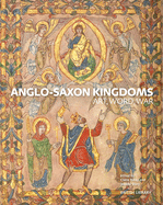 Anglo-Saxon Kingdoms: Art, Word, War