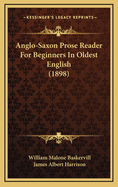 Anglo-Saxon Prose Reader for Beginners in Oldest English (1898)