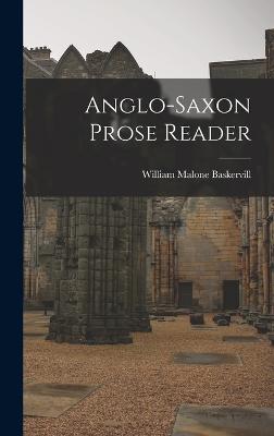 Anglo-Saxon Prose Reader - Baskervill, William Malone