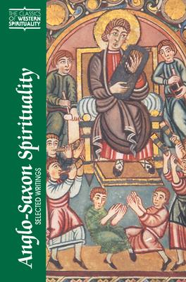 Anglo-Saxon Spirituality: Selected Writings - Boenig, Robert (Translated by)