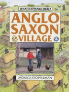 Anglo-Saxon Village - Stoppleman, Monica, and Clements, Gillian (Photographer)